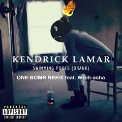 Kendrick Lamar - Swimming Pools (One Bomb Refix Feat. Wreh-asha) - Free Download