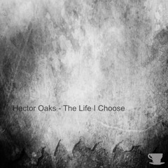 Hector Oaks - The Life I Choose [SMR033]