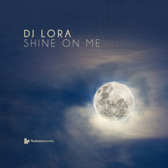 DJ Lora - 'Shine On Me' - OUT NOW