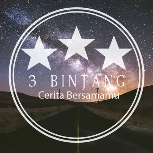 3 Bintang - Cerita Bersamamu