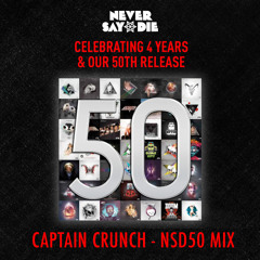 DJ CAPTAIN CRUNCH - NSD50 Mix (NeverSayDie Records)
