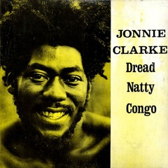 Jonnie (Johnny) Clarke - Dread Natty Congo (1977)