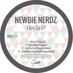 Newbie Nerdz - I Am So (Original mix) [Gruuv]