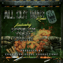 All Out War Remix feat Pyrexx, Tre9 and Crane