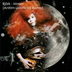 Björk - Moon(Antrim Unofficial Remix)Played by Nick Warren / Charted by Hernan Cattaneo FREEDOWNLOAD