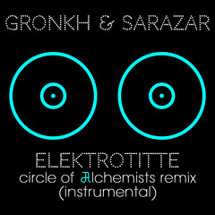 Circle Of Alchemists - Elektrotitte Remix (Instrumental) *Free Download*
