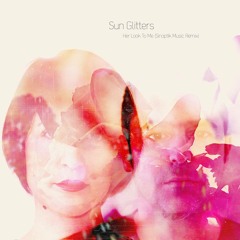 Sun Glitters feat. Sara - Her Look To Me (Sinoptik Music Remix)