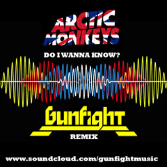Arctic Monkeys - Do I Wanna Know? (GunFight Remix)