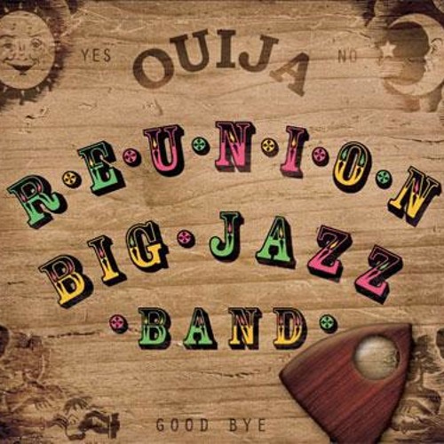 Reunion Big Jazz Band: Ouija