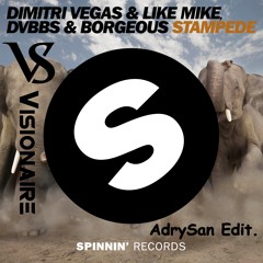 Dimitri Vegas & Like Mike VS DVBBS & Borgeus - Stampede (AdrySan Visionaire remix vs. Original Edit)