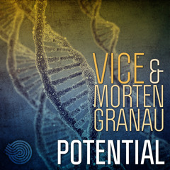 Vice & Morten Granau - Potential (Soundcloud Teaser)