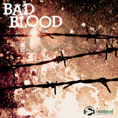 Bad Blood - Next Level
