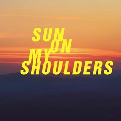 Mindset 'Sun On My Shoulders' [Free Download]