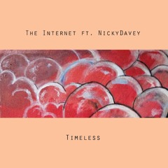 The Internet ft. NickyDavey - Timeless