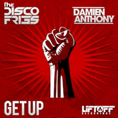 PREMIERE: Disco Fries & Damien Anthony - Get Up - Liftoff Recordings