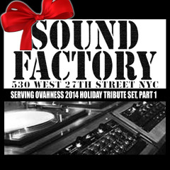 SERVING OVAHNESS: SOUND FACTORY 27TH ST. HOLIDAY TRIBUTE SET, PT. 1