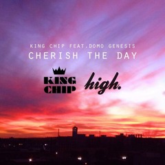King Chip ft Domo Genesis - Cherish the Day.