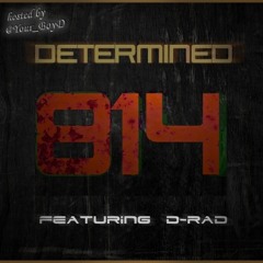 Determined - 814  Feat. D-Rad  [Prod. by DJ mustard] [DJ D-Mo]