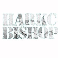 Stream Harkc Bishop music | Listen to songs, albums, playlists for free on  SoundCloud