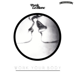 FUNK LEBLANC - WORK YOUR BODY (PROUX REMIX)