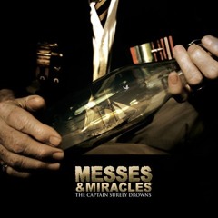 Messes & Miracles - The Captain