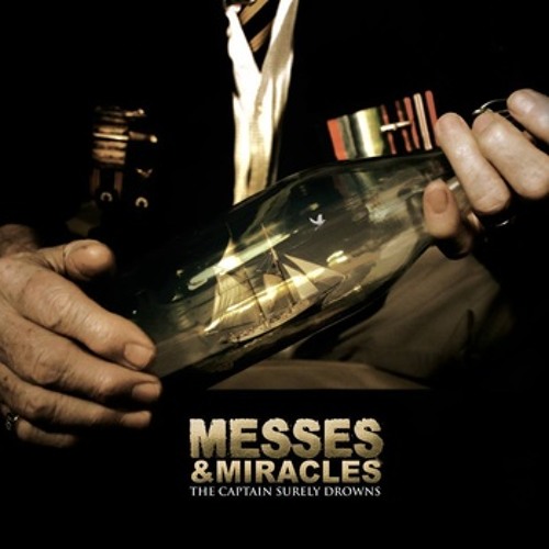 Messes & Miracles - The Captain