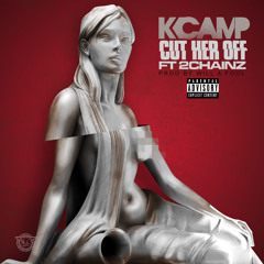 K Camp - Cut Her Off feat. 2 Chainz (Prod By Will A Fool)