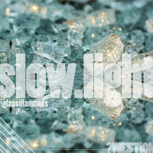 SlowLighT ?westion