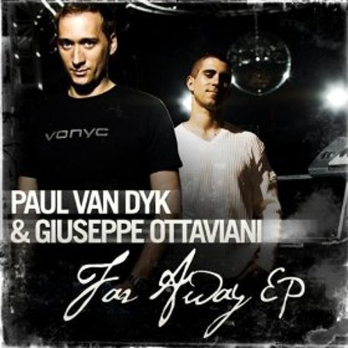 Paul Van Dyk & Giuseppe Ottaviani - Far Away (Xtigma Remix) (2008)