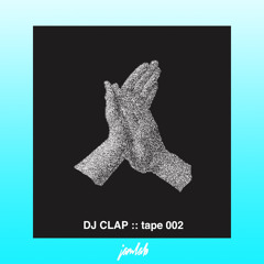 DJ Clap - Tape 002