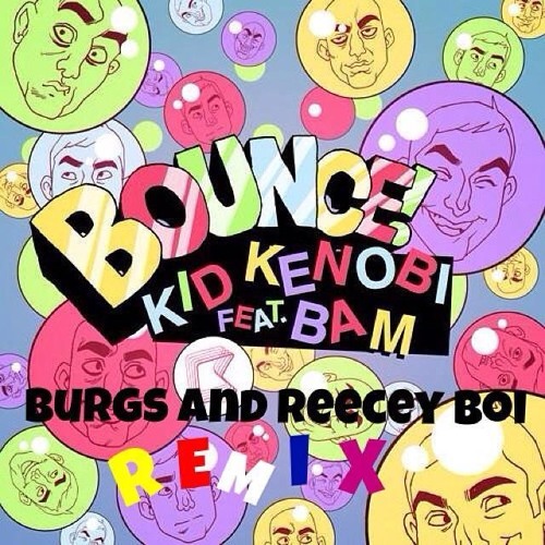 Kid Kenobi ft. Bam - Bounce (Burgs & Reecey Boi remix)