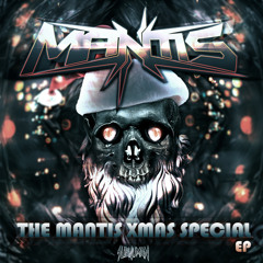Mantis Xmas Special EP - FREE DOWNLOAD!!!