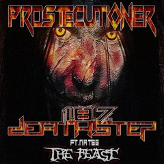 Prostecutioner X 1.8.7. Deathstep - The Feast Ft. NateG [FREE DOWNLOAD]