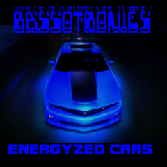 BASSOTRONICS - Energyzed Cars