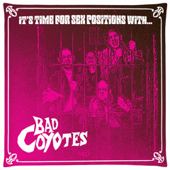 Bad Coyotes- Ex Lion Tamer