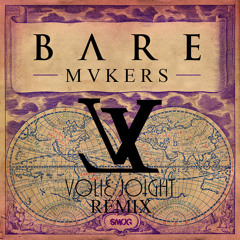 Bare - Mvkers (Volie Joight Remix)Free DL link Inside!