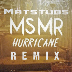 MS MR - Hurricane (Matstubs Remix)