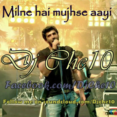Milne Hai Muhjse aayi - AshiQue 2 - Dj Che10 MiX