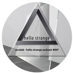 ocralab - hello strange podcast #007