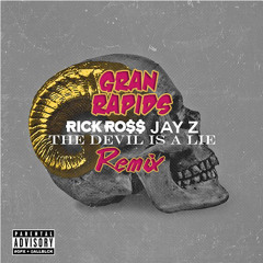 Rick Ross Feat. Jay Z- The Devil Is A Lie (Gran Rapids Remix)