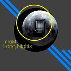 makit - Long Nights (Original)