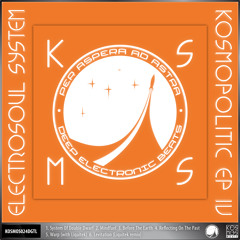 KOSMOS024DGTL Electrosoul System "Kosmopolitic EP Part IV" (Preview Mini-mix)