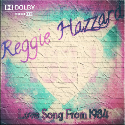 Reggie Hazzard - Love Song From 1984 (Original)