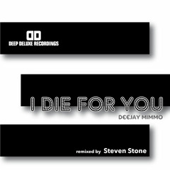 DJ MIMMO - I Die For You (feat. Jessy Howe) - Steven Stone Remix