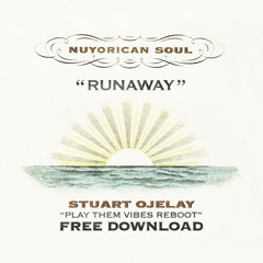 Nuyorican Soul – Runaway (Stuart Ojelay Play Them Vibes Rewire)