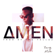 Young Malik X AMEN (prod By Tha Fellaz)