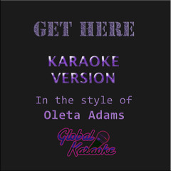 Get Here (In The Style Of Oleta Adams) [Karaoke Backing Track]