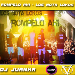 Rompelo Ahi Los Nota Lokos Ft Resk-T Remix DJ JUANKA VillaMix