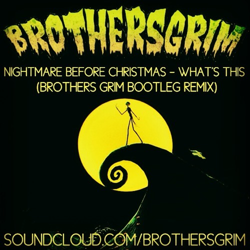 nightmare before christmas whats this brothers grim bootleg remix free download by brothers grim free download on toneden - Nightmare Before Christmas Whats This nightmare before christmas whats this brothers grim bootleg remix free download by brothers grim free download on toneden - Nightmare Before Christmas Whats This