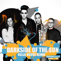 Tokio Hotel - Darkside Of The Sun (Hello House Remix) [By Rovvi] [RE-UPLOADED FOR DOWNLOADING]